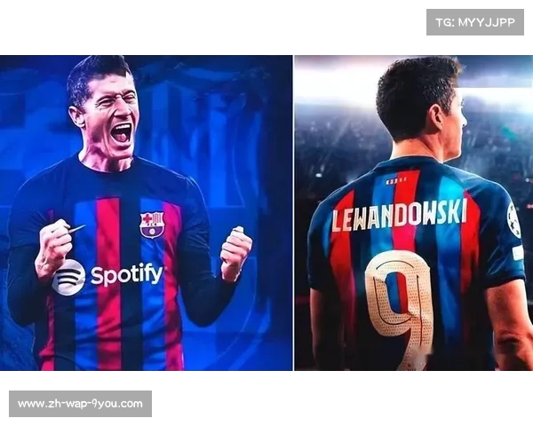 莱万时代终章巴萨五冠荣耀之路或将画上句号